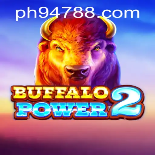Explore the Excitement of BuffaloPower2 and the Thrill Behind the Keyword ph947